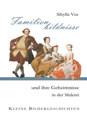 cover image of Familienbildnisse und ihre Geheimnisse in der Malerei